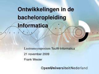 Ontwikkelingen in de bacheloropleiding Informatica