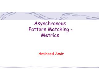 Asynchronous Pattern Matching - Metrics
