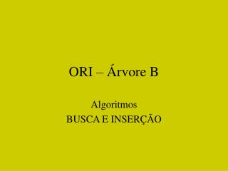 ORI – Árvore B