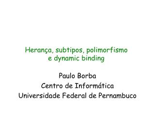 Paulo Borba Centro de Informática Universidade Federal de Pernambuco