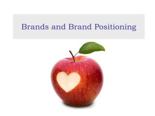 Brands and Brand Positioning