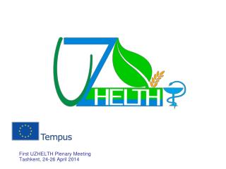 First UZHELTH Plenary Meeting Tashkent, 24-26 April 2014