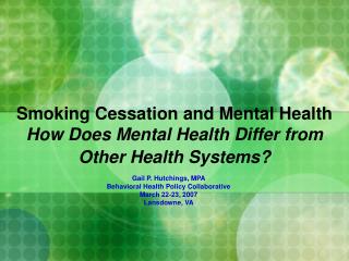 Smoking Cessation and Mental Health How Does Mental Health Differ from Other Health Systems?