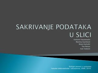 Krešimir Hausknecht Martina Kunštović Nives Kurtušić Teo Petran Ivan Vuković