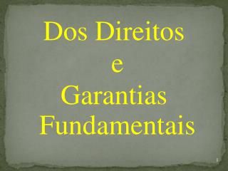 Dos Direitos e Garantias Fundamentais