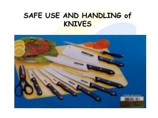 SAFE USE AND HANDLING of KNIVES