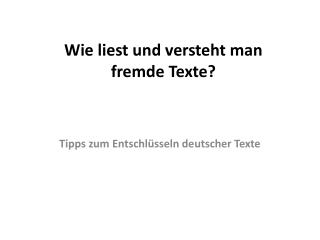 Wie liest und versteht man fremde Texte?