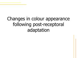 Changes in colour appearance following post-receptoral adaptation