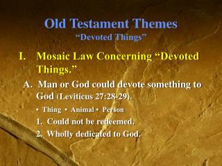 Old Testament Themes “Devoted Things”