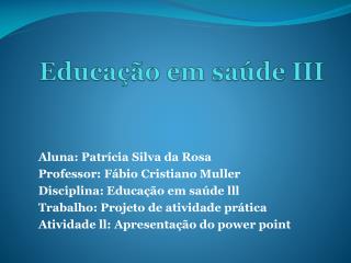 Educação em saúde III