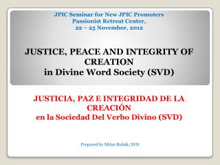 JUSTICE , PEACE AND INTEGRITY OF CREATION in Divine Word Society (SVD)