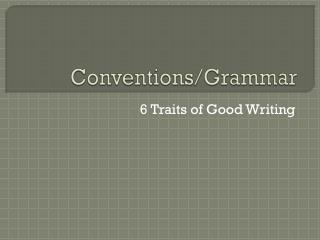 Conventions/Grammar