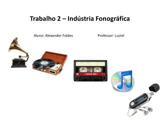 Trabalho 2 – Indústria Fonográfica