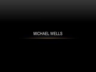Michael Wells