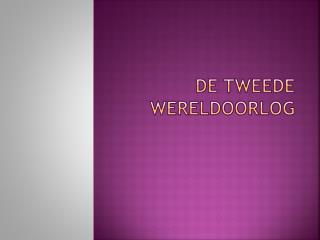 De tweede wereldoorlog