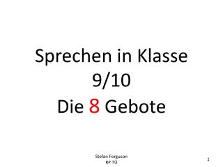 Sprechen in Klasse 9/10 Die 8 Gebote