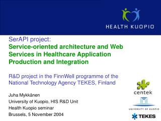 Juha Mykkänen University of Kuopio, HIS R&amp;D Unit Health Kuopio seminar Brussels, 5 November 2004
