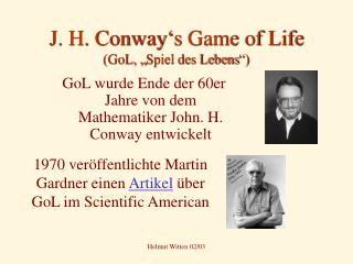 J. H. Conway‘s Game of Life (GoL, „Spiel des Lebens“)