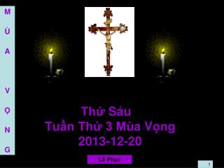 Thứ Sáu Tuần Thứ 3 Mùa V ọng 2013-12-20