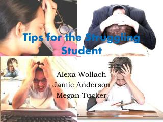 Tips for the Struggling Student