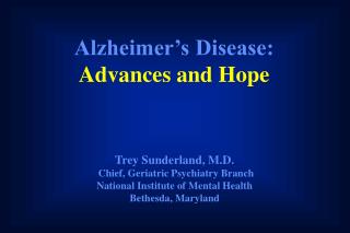 Alzheimer’s Disease: Advances and Hope