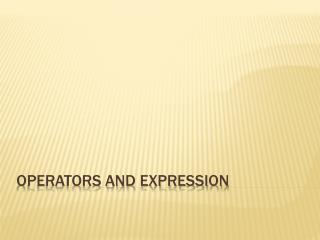 Operators and expression