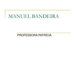 MANUEL BANDEIRA