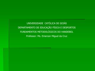 UNIVERSIDADE CATÓLICA DE GOIÁS DEPARTAMENTO DE EDUCAÇÃO FÍSICA E DESPORTOS