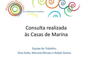 Consulta realizada às Casas de Marina