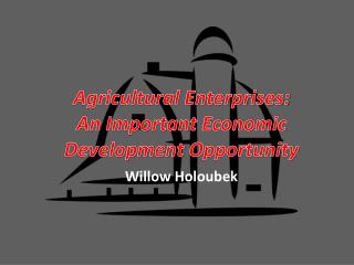 Agricultural Enterprises: An Important Economic Development Opportunity