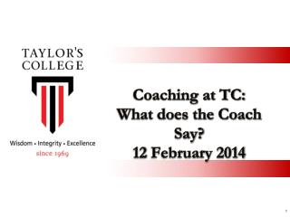 Coaching at TC: What does the Coach Say? 12 February 2014