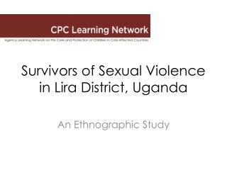 Survivors of Sexual Violence in Lira District, Uganda