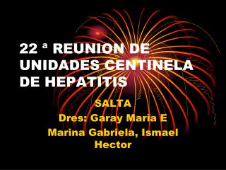 22 ª REUNION DE UNIDADES CENTINELA DE HEPATITIS