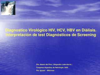 Diagnostico Virológico HIV, HCV, HBV en Diálisis.