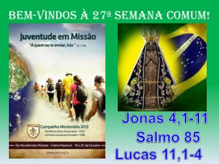 BeM-VINDOS À 27ª SEMANA COMUM!