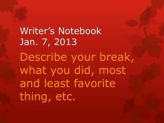 Writer’s Notebook Jan. 7, 2013