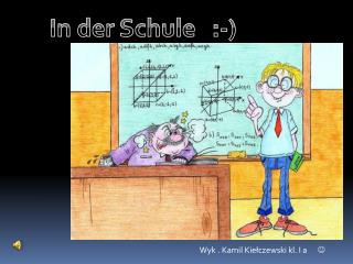 In der Schule : - )