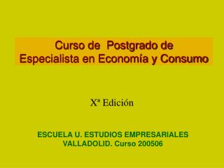 Curso de Postgrado de Especialista en Economía y Consumo