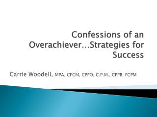 Confessions of an Overachiever…Strategies for Success