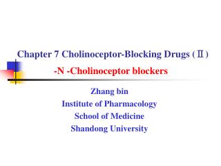 Chapter 7 Cholinoceptor-Blocking Drugs ( Ⅱ ) -N - Cholinoceptor blockers