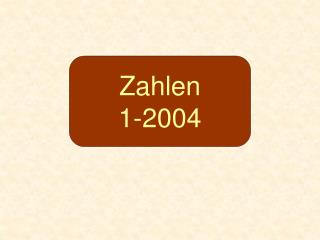 Zahlen 1-2004