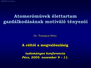 Atomerőművek élettartam gazdálkodásának motiváló tényezői