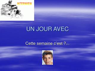 UN JOUR AVEC