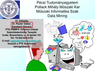 Pécsi Tudományegyetem Pollack Mihály Műszaki Kar Műszaki Informatika Szak Data Mining