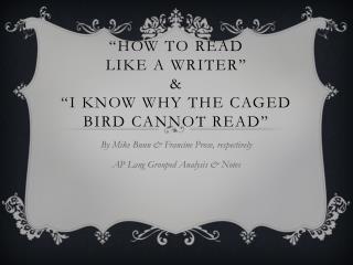 “How to read like a writer” &amp; “I Know Why the caged bird cannot read”