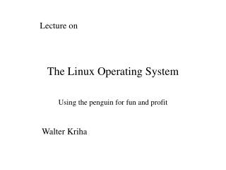 The Linux Operating System