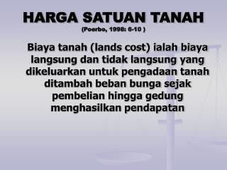 HARGA SATUAN TANAH (Poerbo, 1998: 6-10 )