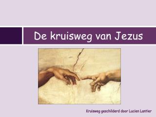 De kruisweg van Jezus