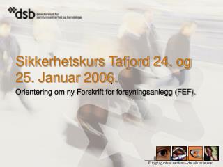 Sikkerhetskurs Tafjord 24. og 25. Januar 2006.