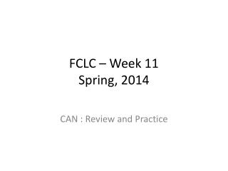 FCLC – Week 11 Spring, 2014